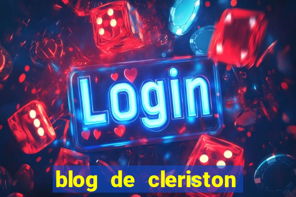 blog de cleriston silva serrinha bahia