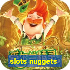 slots nuggets