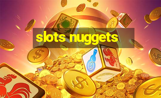 slots nuggets