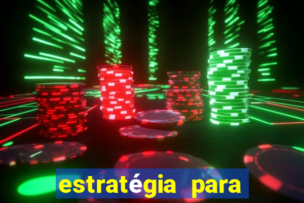 estratégia para jogar slots