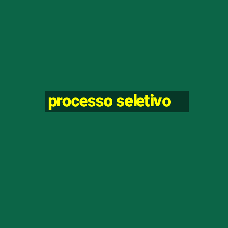 processo seletivo