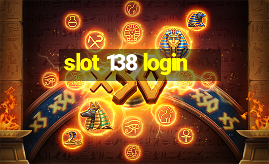 slot 138 login