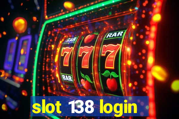 slot 138 login