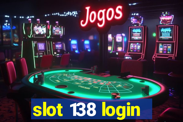 slot 138 login