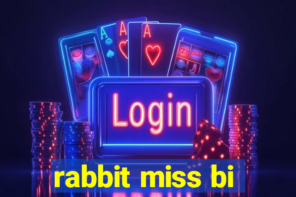 rabbit miss bi