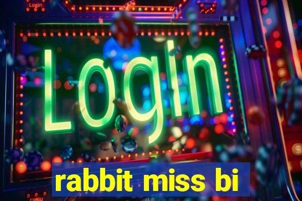 rabbit miss bi