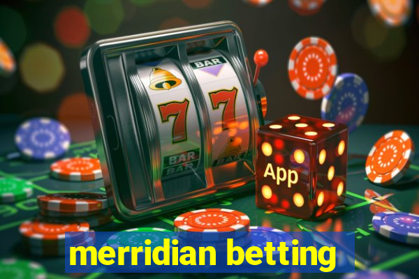 merridian betting