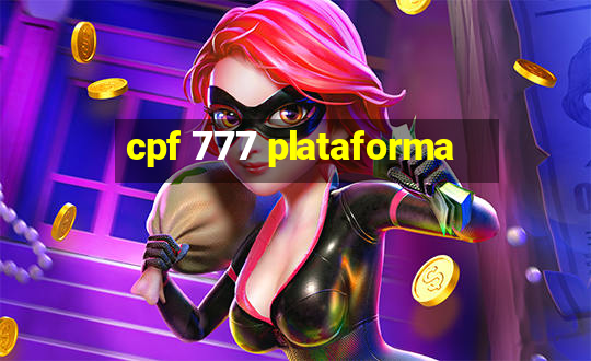 cpf 777 plataforma