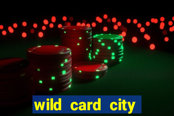 wild card city casino sign up bonus