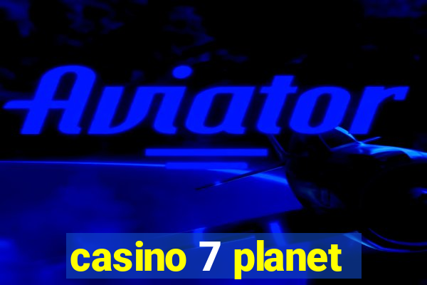 casino 7 planet