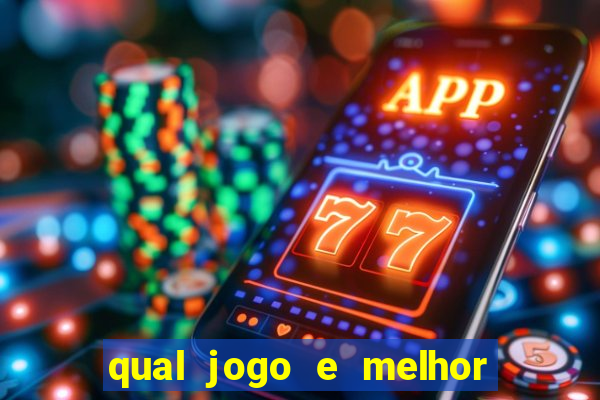 qual jogo e melhor para ganhar dinheiro