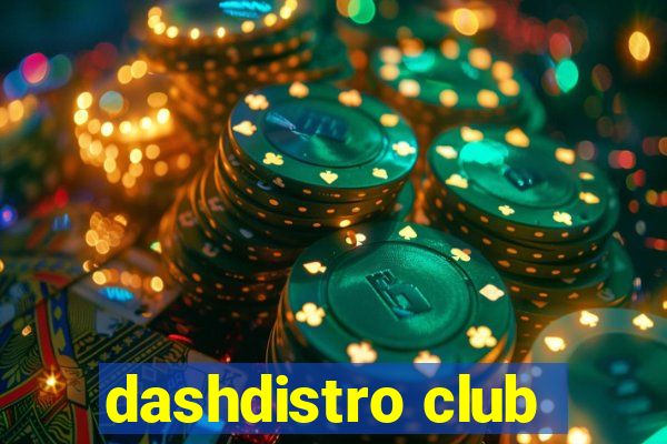 dashdistro club