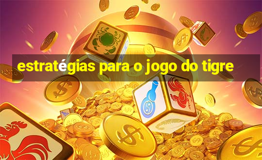 estratégias para o jogo do tigre