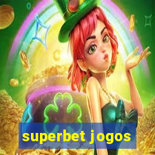 superbet jogos