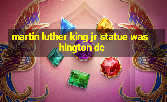 martin luther king jr statue washington dc