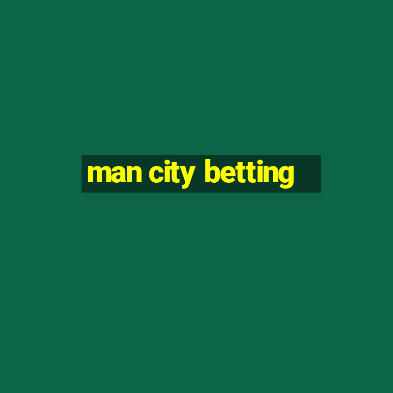 man city betting