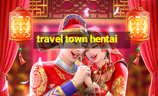 travel town hentai