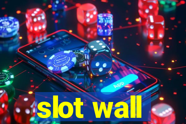 slot wall