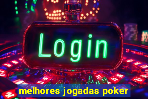 melhores jogadas poker