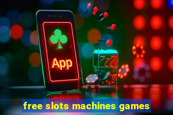 free slots machines games