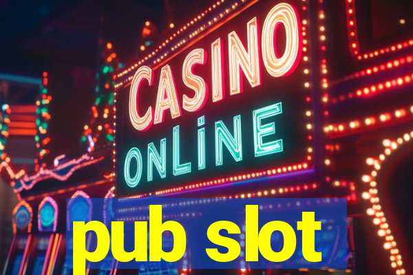 pub slot