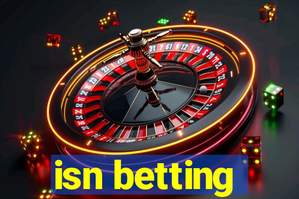 isn betting