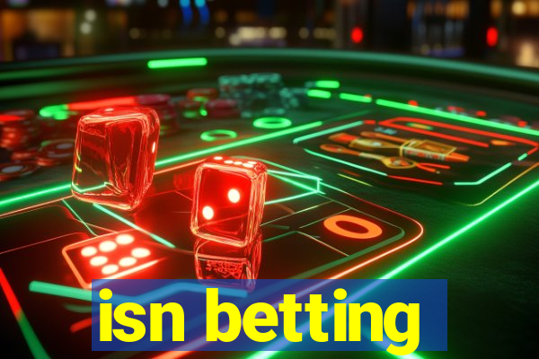 isn betting