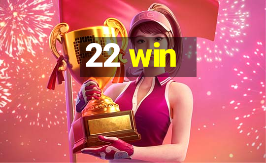 22 win