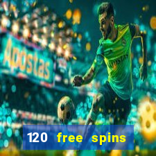 120 free spins online casino real money