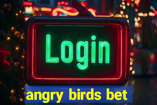 angry birds bet