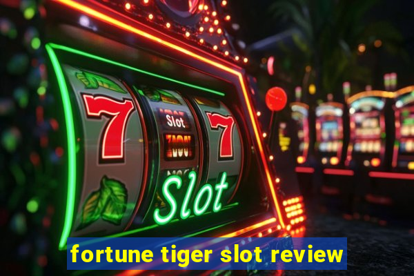 fortune tiger slot review