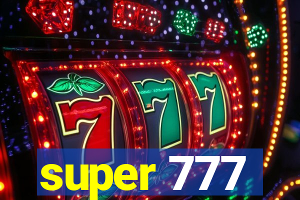 super 777