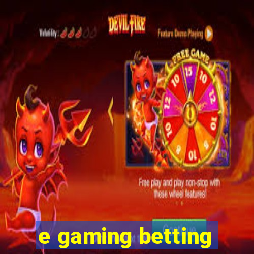 e gaming betting