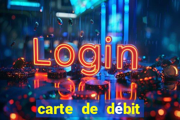 carte de débit visa casino en ligne