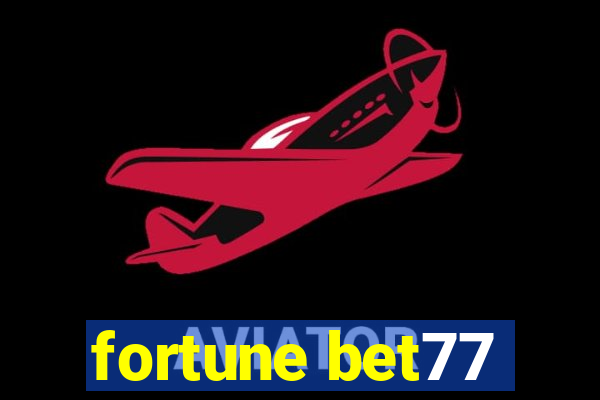 fortune bet77