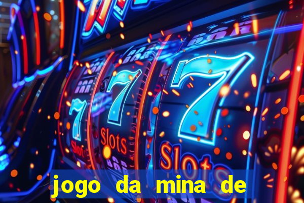 jogo da mina de ganhar dinheiro