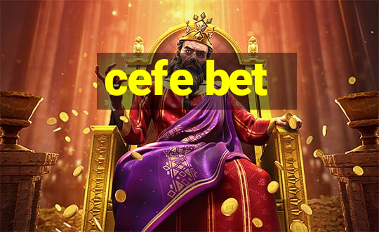 cefe bet