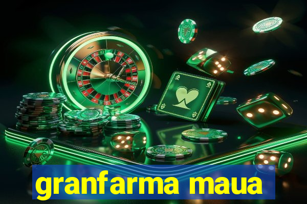 granfarma maua