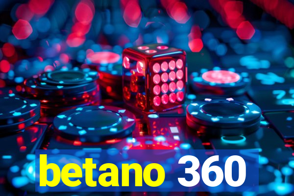 betano 360