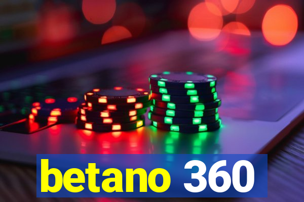 betano 360