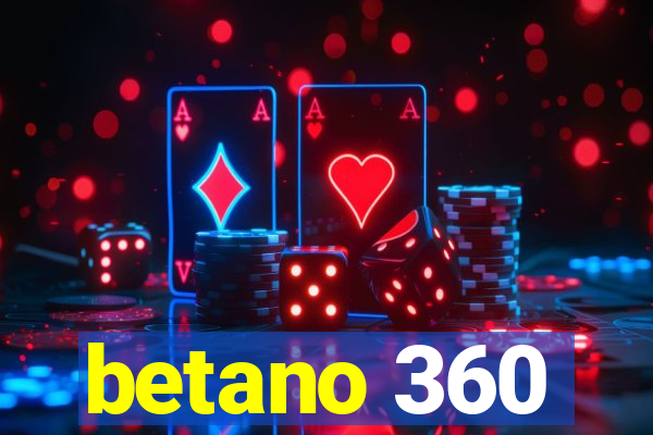 betano 360