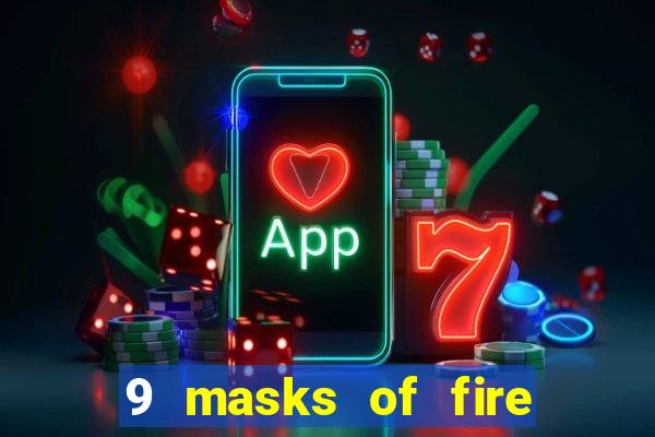 9 masks of fire casino slot