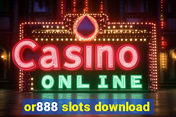 or888 slots download