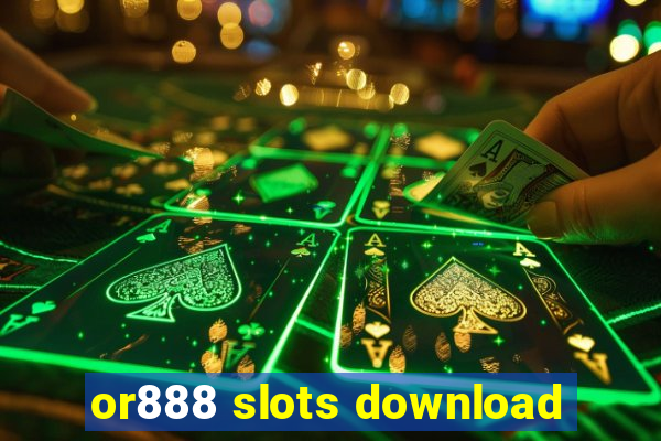 or888 slots download