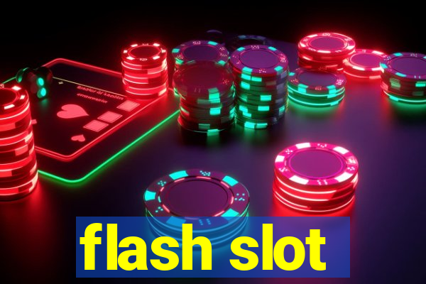 flash slot