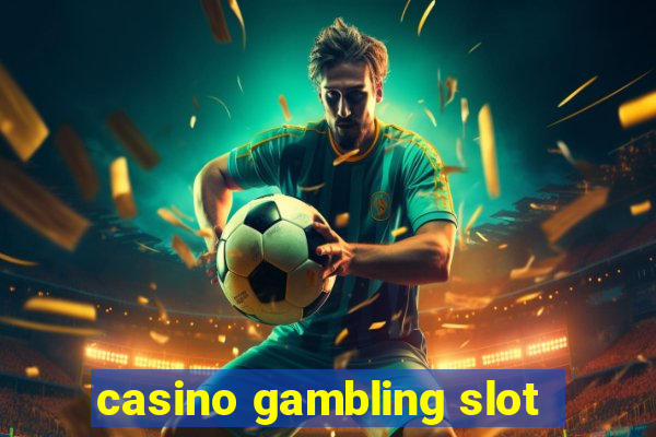 casino gambling slot