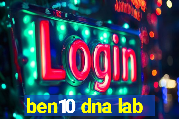 ben10 dna lab