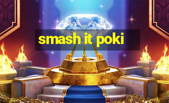 smash it poki