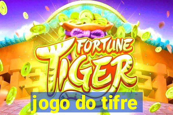 jogo do tifre