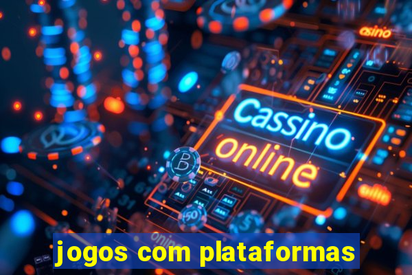 jogos com plataformas